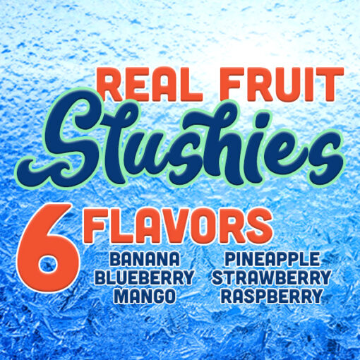 Real Fruit Slushies